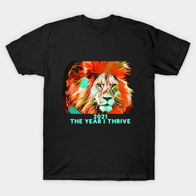 2021: The Year I Thrive T-Shirt by PersianFMts